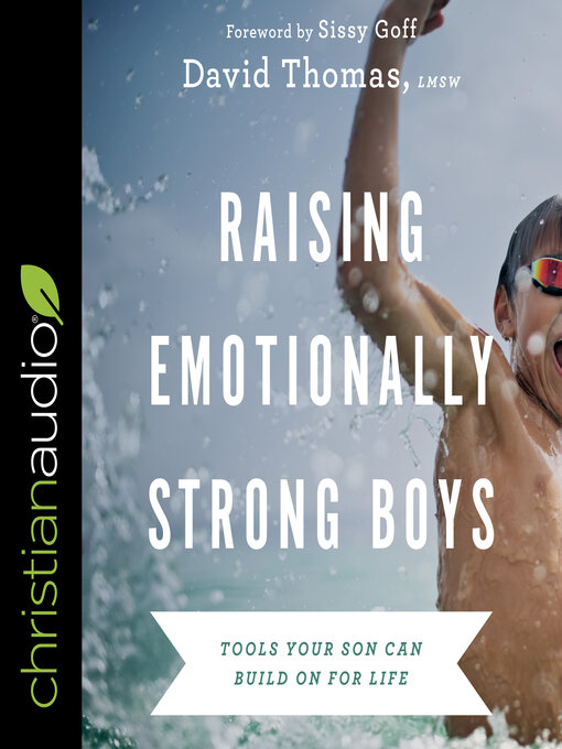 Title details for Raising Emotionally Strong Boys by David Thomas, LMSW - Available